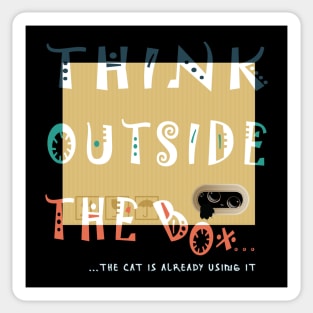 THINK OUTSIDE THE CAT BOX Sticker